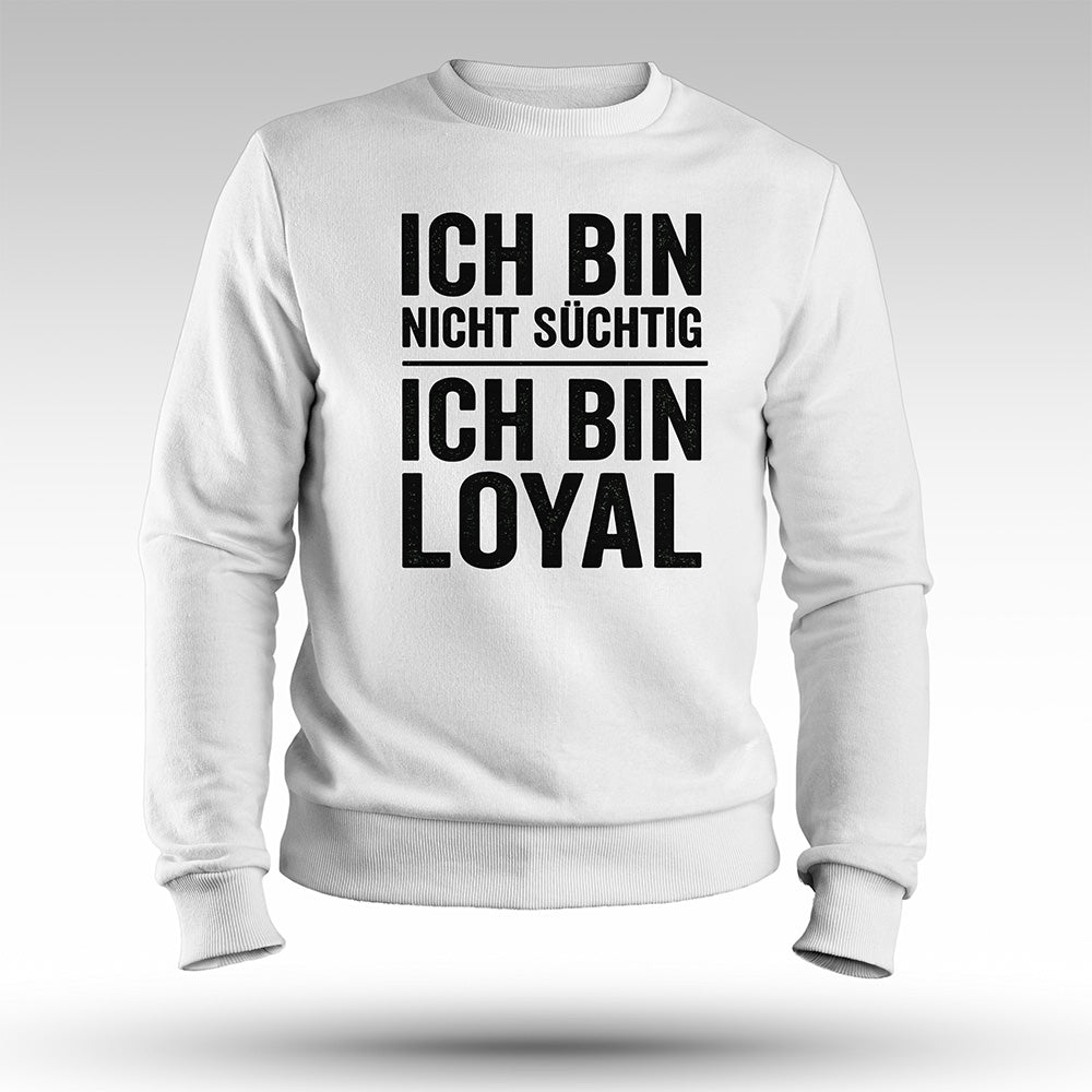 LOYALITÄT - Premium Sweatshirt