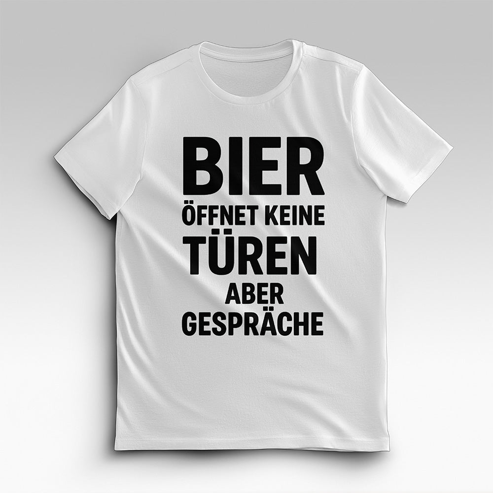 BIER ERÖFFNET GESPRÄCHE - T-Shirt