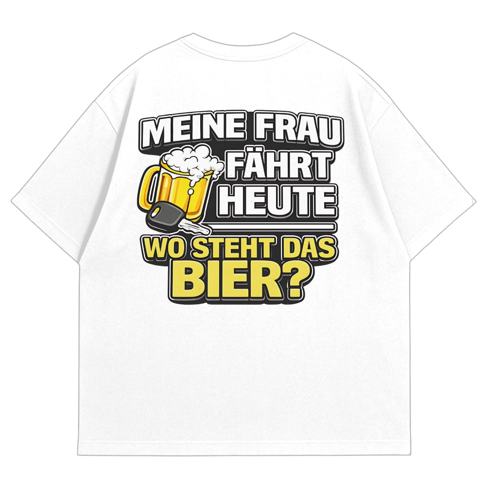 Meine Frau faehrt Overisze Shirt Weiss