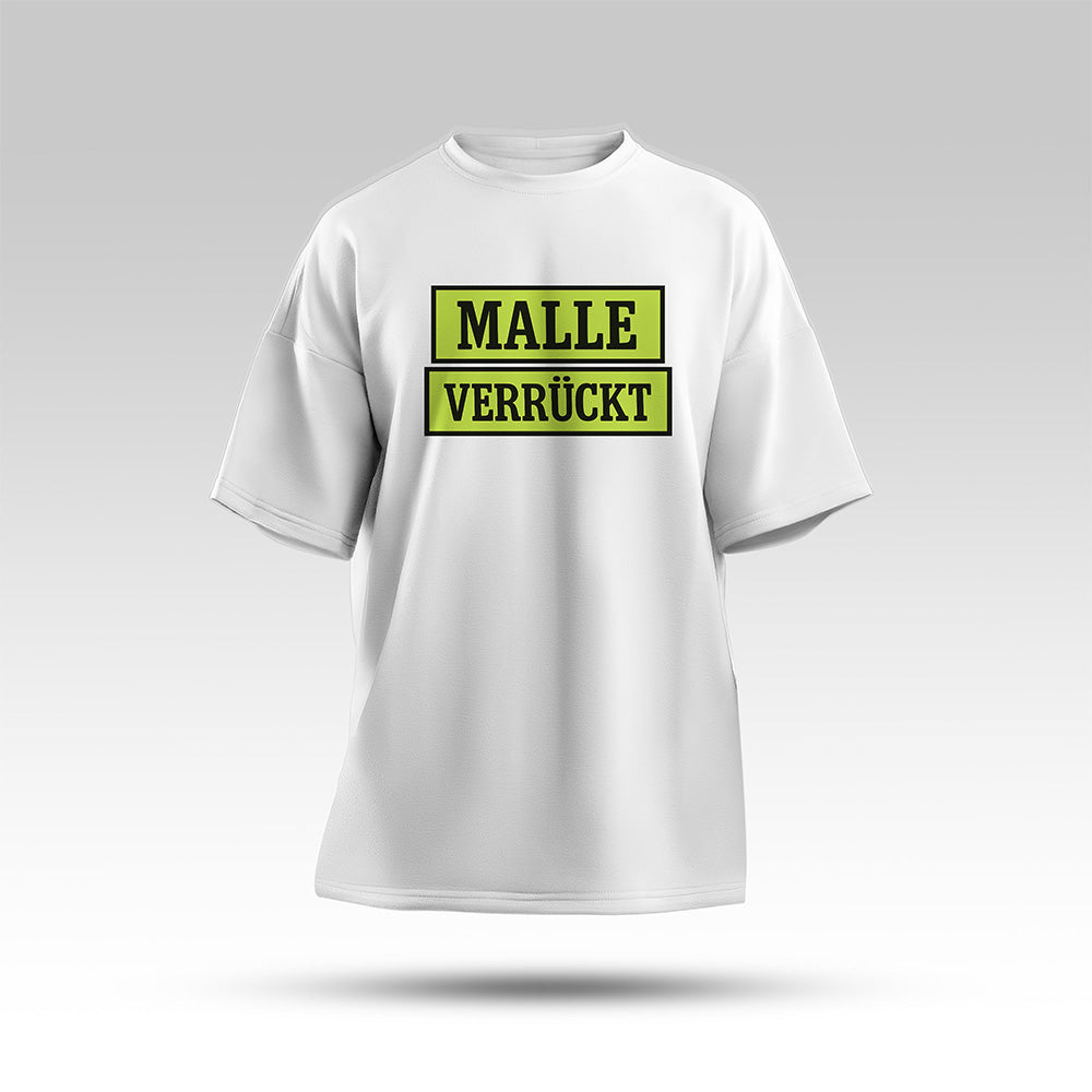 Malle verrrückt Oversize T-Shirt