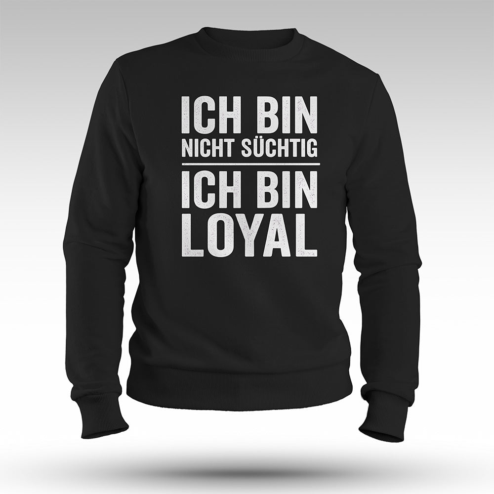 LOYALITÄT - Premium Sweatshirt