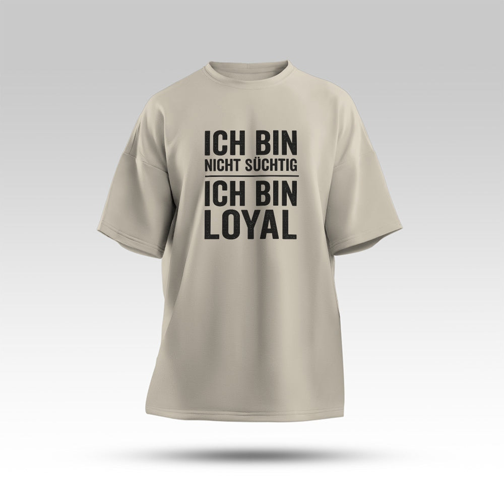 LOYALITÄT - Oversize T-Shirt